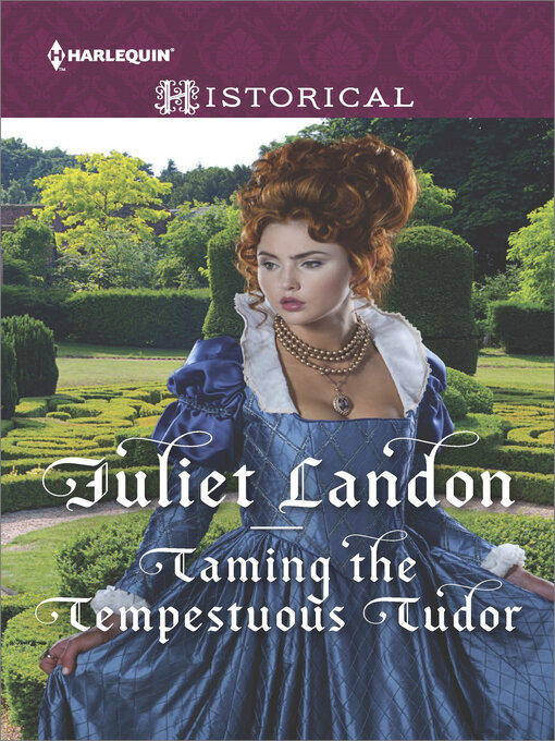 Title details for Taming the Tempestuous Tudor by Juliet Landon - Available